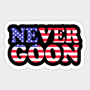 never goon Sticker